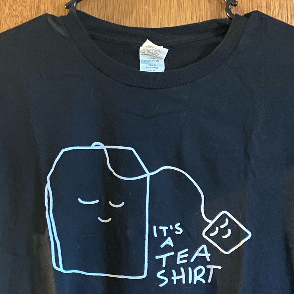 It’s a tea shirt